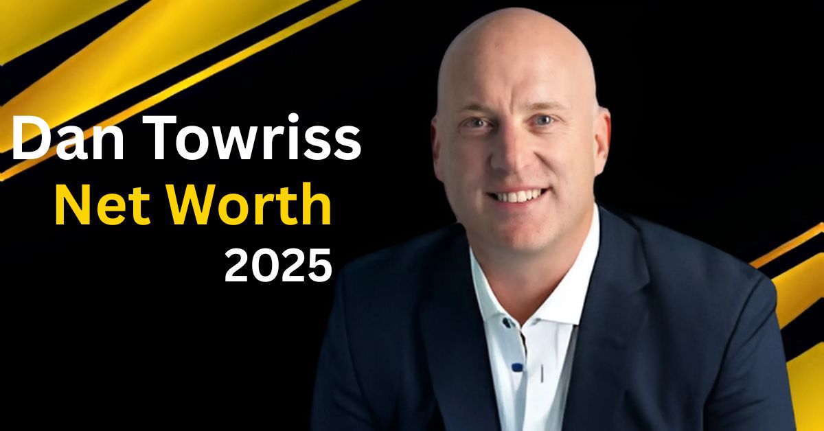 Dan Towriss smiling in a business suit with text overlay “Dan Towriss Net Worth” on a black and yellow background.