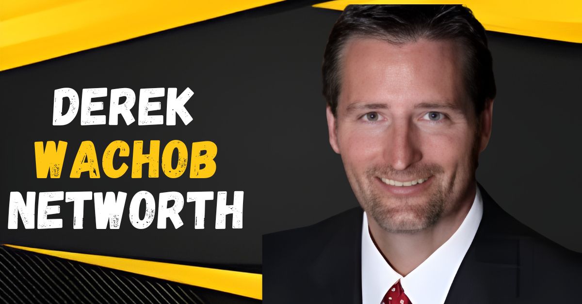 A professionally dressed man in a suit smiling against a black and yellow graphic background with bold text reading “Derek Wachob Net Worth.”