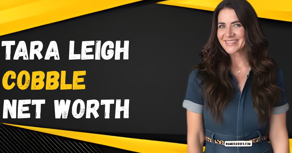 Tara Leigh Cobble Net Worth - Career & Financial Success