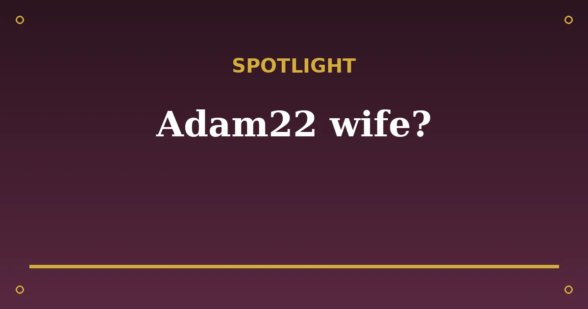 Adam22 Biography: Age, Wife, Net Worth & Career 3 Adam22 Biography: Age, Wife, Net Worth & Career spotlight