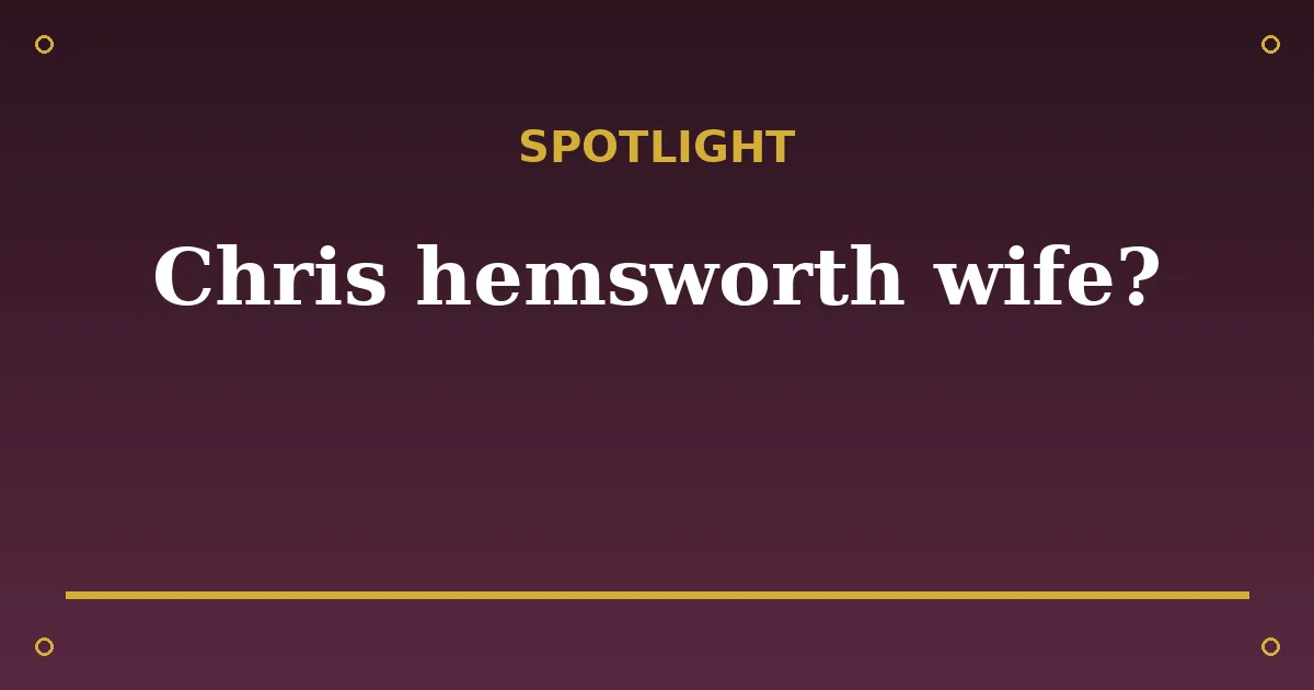 Chris Hemsworth Biography: Age, Wife, Net Worth & Career 3 Chris Hemsworth Biography: Age, Wife, Net Worth & Career spotlight