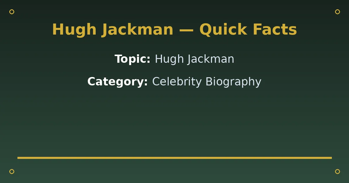 Hugh Jackman Biography 2 Hugh Jackman Biography quick facts