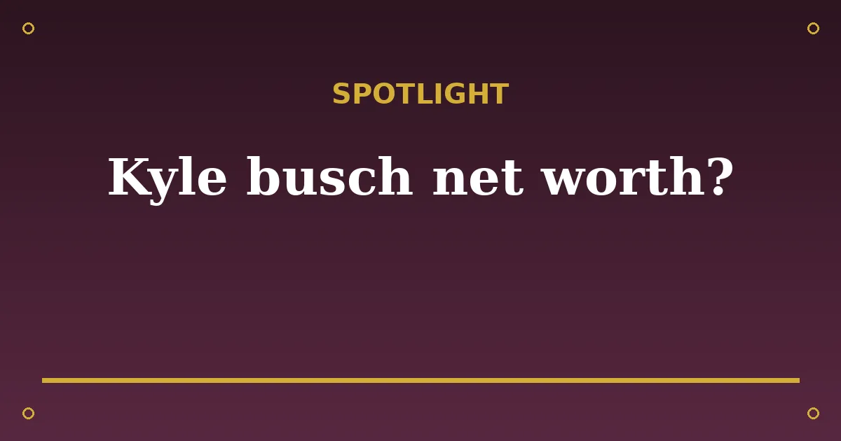 Kyle Busch Biography: Age, Wife, Net Worth & Career 3 Kyle Busch Biography: Age, Wife, Net Worth & Career spotlight