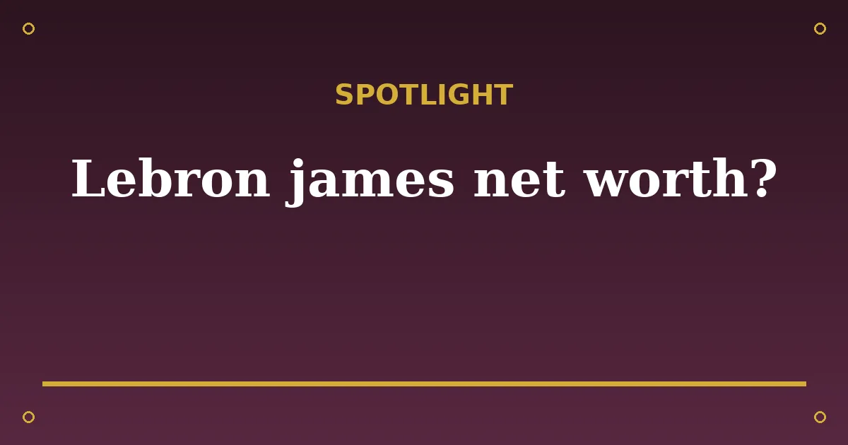 LeBron James Biography: Age, Net Worth, Wife & NBA Career 3 LeBron James Biography: Age, Net Worth, Wife & NBA Career spotlight