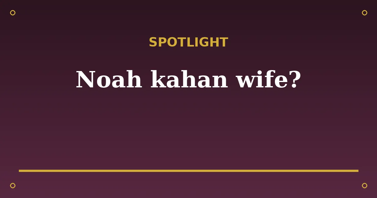 Noah Kahan Biography: Wife, Age, Net Worth & Career 3 Noah Kahan Biography: Wife, Age, Net Worth & Career spotlight