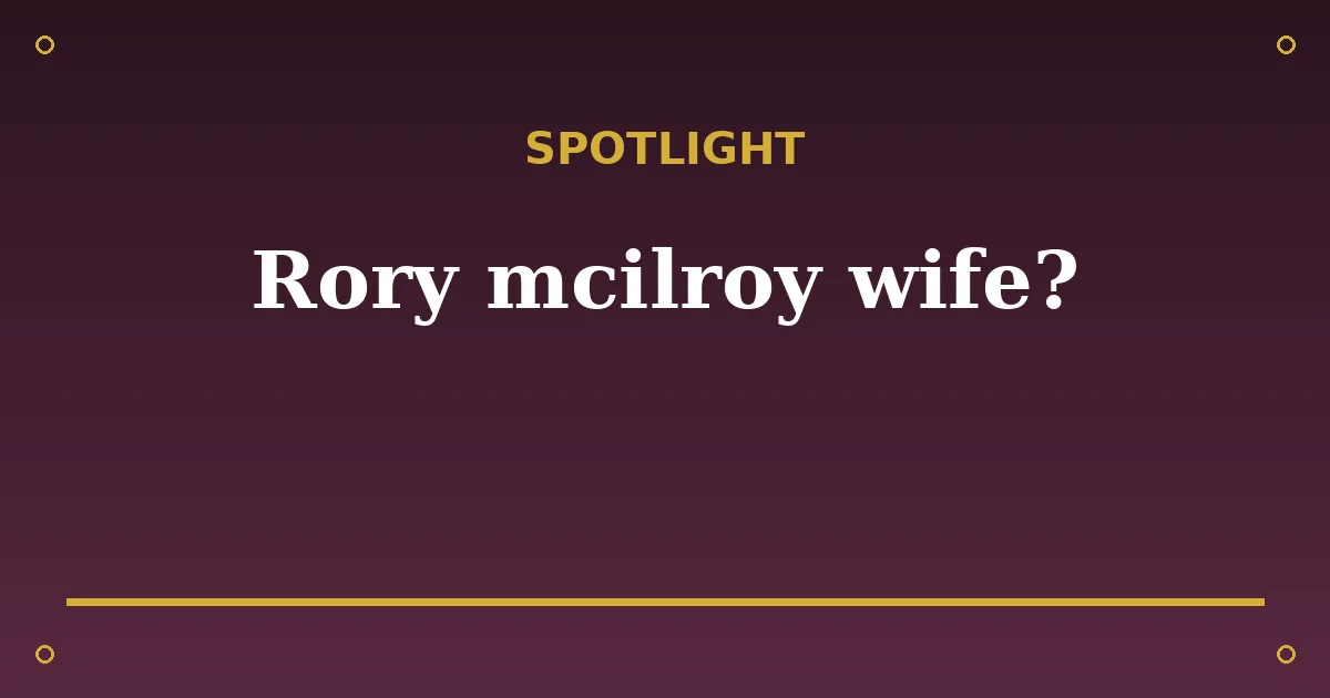 Rory McIlroy Biography: Age, Wife, Net Worth & Golf Career 3 Rory McIlroy Biography: Age, Wife, Net Worth & Golf Career spotlight